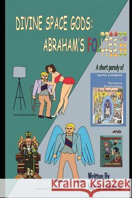 Divine Space Gods: Abraham's Follies Martin Lundqvist 9781718103962 Independently Published - książka