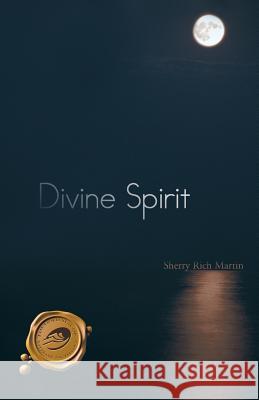 Divine Spirit Sherry Rich Martin 9781466955622 Trafford Publishing - książka