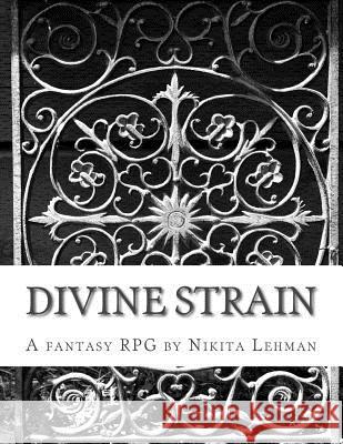 Divine Strain: Fantasy RPG Nikita Lehman 9781981832880 Createspace Independent Publishing Platform - książka