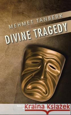 Divine Tragedy Mehmet Tanberk 9781491783115 iUniverse - książka