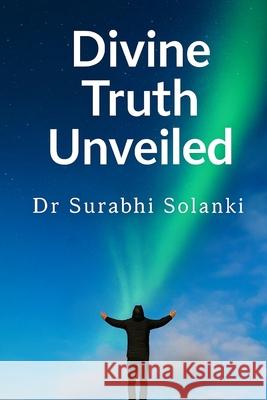 Divine Truth Unveiled: Hidden Secrets Of Gaudapada's Mandukya Karika Surabhi Solanki 9789355258663 Dr Surabhi Solanki - książka
