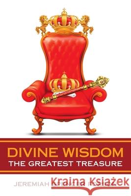 Divine Wisdom: The Greatest Treasure Jeremiah Spencer Forson 9781664255005 WestBow Press - książka
