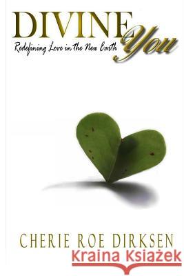 Divine You: Redefining Love in the New Earth Cherie Ro 9781500973063 Createspace - książka