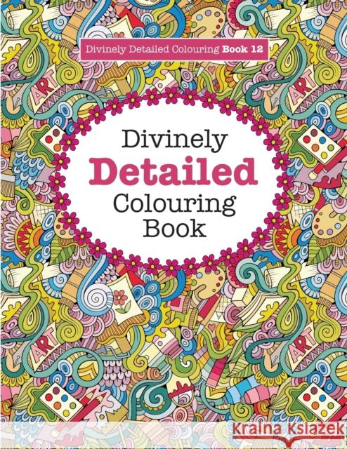 Divinely Detailed Colouring Book 12 Elizabeth James 9781785951152 Kyle Craig Publishing - książka