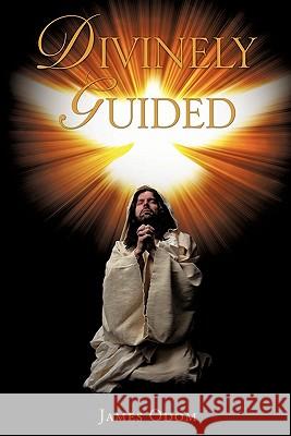 Divinely Guided James Odom 9781609579258 Xulon Press - książka