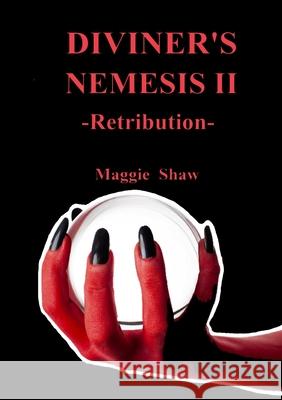 Diviner's Nemesis II Retribution Maggie Shaw 9781999607142 Eregendal - książka
