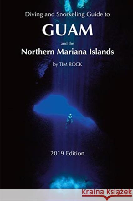 Diving & Snorkeling Guide to Guam and the Northern Mariana Islands Tim Rock 9781792024429 Independently Published - książka