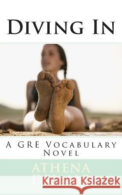 Diving In: A GRE Vocabulary Novel Delmar, Athena 9781505400168 Createspace - książka