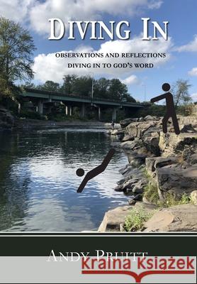 Diving In: Observations and Reflections Diving in to God's Word Pruitt, Andy 9781716540059 Lulu.com - książka