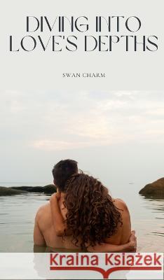 Diving into Love's Depths Swan Charm   9789916730119 Swan Charm Publishing - książka