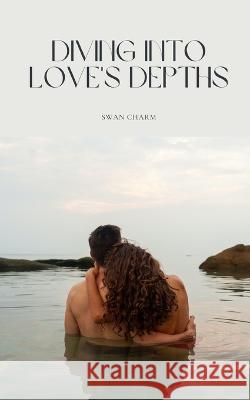 Diving into Love's Depths Swan Charm   9789916730126 Swan Charm Publishing - książka