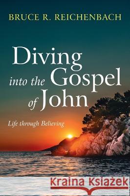 Diving into the Gospel of John Bruce R. Reichenbach 9781666742084 Cascade Books - książka