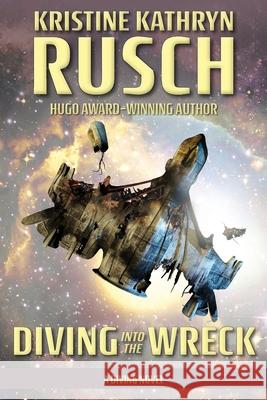 Diving into the Wreck: A Diving Novel Kristine Kathryn Rusch 9781561462940 Wmg Publishing, Inc. - książka