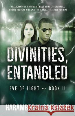 Divinities, Entangled (Eve of Light, Book II) Harambee K. Grey-Sun 9781640440074 Hyperverse Books - książka