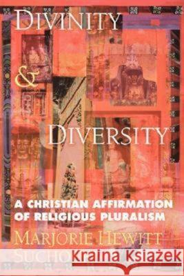 Divinity & Diversity: A Christian Affirmation of Religious Pluralism Marjorie Suchocki 9780687021949 Abingdon Press - książka