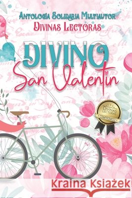 Divino San Valentín: Antología Solidaria Multiautor Divinas Lectoras, Magical Eyes, Divinas Lectoras 9798412599038 Independently Published - książka