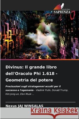Divinus: Il grande libro dell'Oracolo Phi 1.618 - Geometria del potere WINSALAS, Nexus JAJ 9783838150352 Edizioni Sapienza - książka