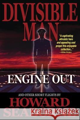 Divisible Man - Engine Out & Other Short Flights Howard Seaborne   9781958005521 Trans World Data LLC - książka