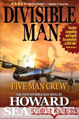 Divisible Man - Five Man Crew Howard Seaborne 9781967895380 Trans World Data LLC - książka