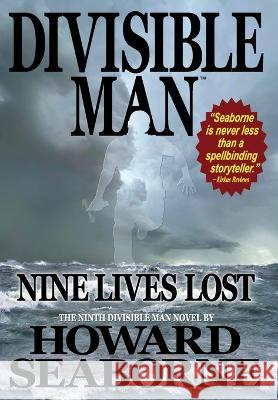 Divisible Man - Nine Lives Lost Howard Seaborne   9781958005514 Trans World Data LLC - książka