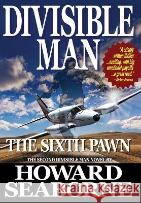 Divisible Man - The Sixth Pawn Howard Seaborne   9781958005330 Trans World Data LLC - książka