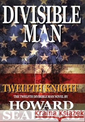 Divisible Man - Twelfth Knight Howard Seaborne 9781958005965 Trans World Data LLC - książka