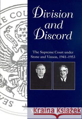 Division and Discord: The Supreme Court Under Stone and Vinson, 1941-1953 Melvin I. Urofsky 9781570033186 University of South Carolina Press - książka