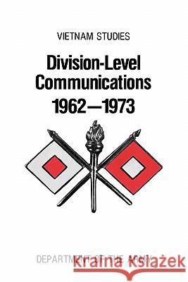 Division-Level Communication 1962-1973 Charles R. Myer United States Department of the Army 9781780392424 Militarybookshop.Co.UK - książka