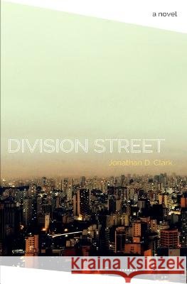 Division Street Jonathan D Clark   9798362498177 Independently Published - książka