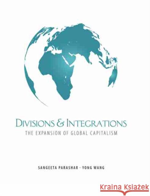 Divisions & Integrations: The Expansion of Global Capitalism Wang-Parashar 9781465260260 Kendall/Hunt Publishing Company - książka