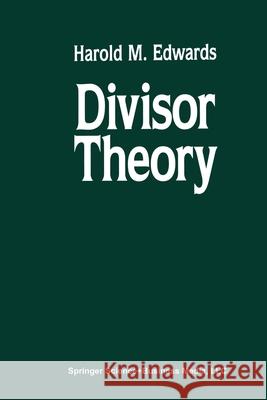 Divisor Theory Harold M. Edwards 9780817649760 Birkhauser Boston Inc - książka