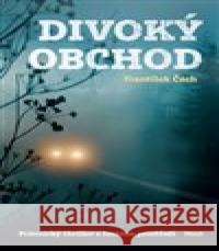 Divoký obchod František Čech 9788075776075 Host - książka