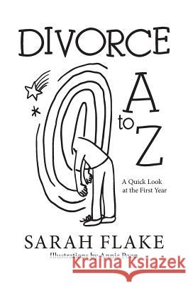 Divorce A to Z: A Quick Look at the First Year Sarah Flake Annie Poon 9781733086608 Get Me Trim, LLC - książka