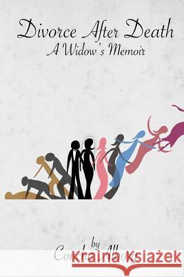 Divorce After Death: A Widow's Memoir Concha Alborg 9780692284414 Shorehouse Books - książka