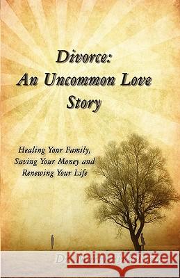 Divorce: An Uncommon Love Story Finkelstein, Marty 9781602646773 Virtualbookworm.com Publishing - książka