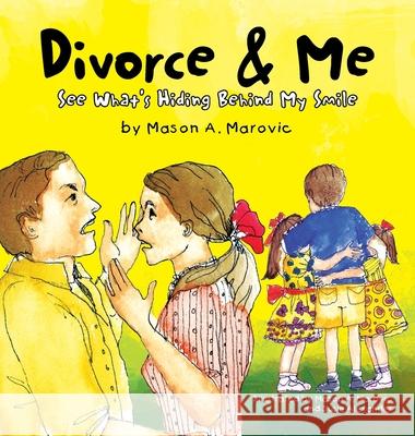 Divorce and Me Mason A. Marovic Susie Alexander 9781436391726 Xlibris Us - książka
