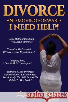 Divorce And Moving Forward I Need Help! Tangela G Clark 9781948605441 Pataskity Publishing Company - książka