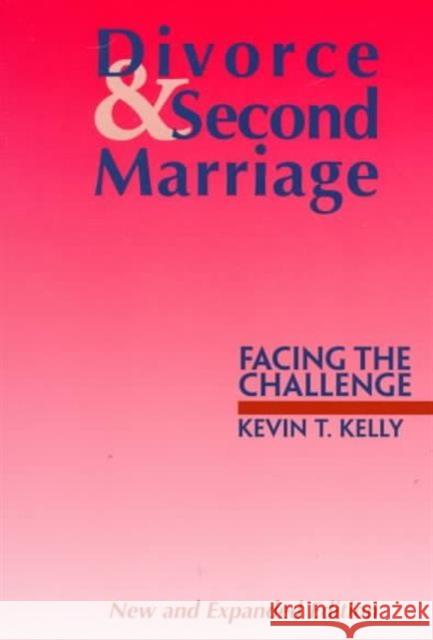 Divorce and Second Marriage: Facing the Challenge Kelly, Kevin T. 9781556129896 Sheed & Ward - książka