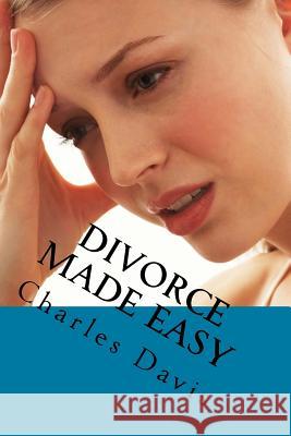 Divorce Made Easy Charles Davis 9781482779790 Createspace - książka