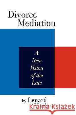 Divorce Mediation Lenard Marlow 9781441562944 Xlibris Corporation - książka