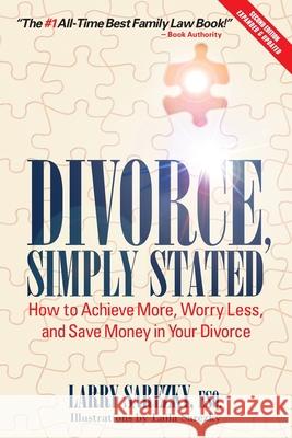 Divorce, Simply Stated (2nd ed.): How to Achieve More, Worry less and Save Money in Your Divorce Sarezky, Esq Larry 9780996380959 21st Century Divorce Books - książka