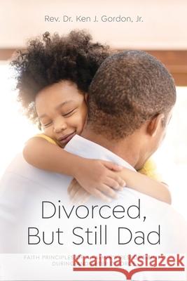 Divorced But Still Dad Ken Gordon 9781685154530 Palmetto Publishing - książka