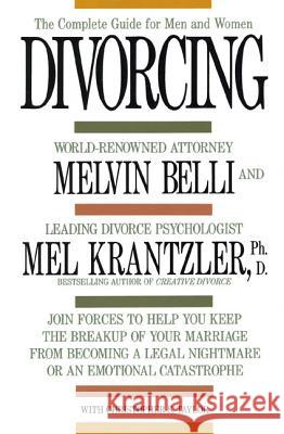 Divorcing: The Complete Guide for Men and Women Melvin M. Belli Mel Krantzler Christopher S. Taylor 9780312038168 St. Martin's Griffin - książka