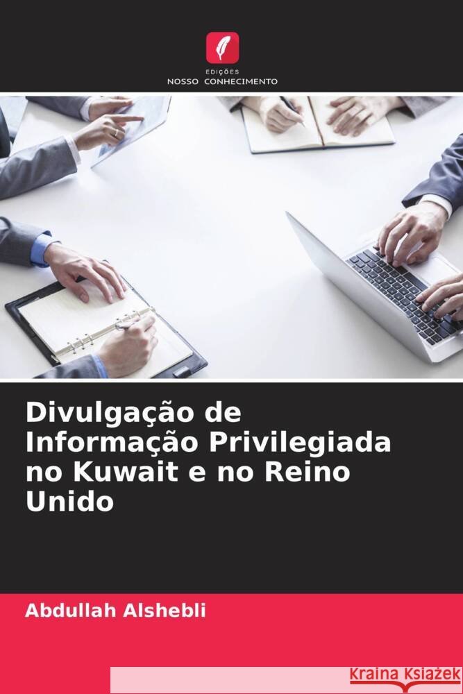 Divulgação de Informação Privilegiada no Kuwait e no Reino Unido Alshebli, Abdullah 9786204849324 Edições Nosso Conhecimento - książka