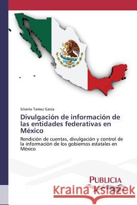 Divulgación de información de las entidades federativas en México Tamez Garza, Silverio 9783639555356 Publicia - książka
