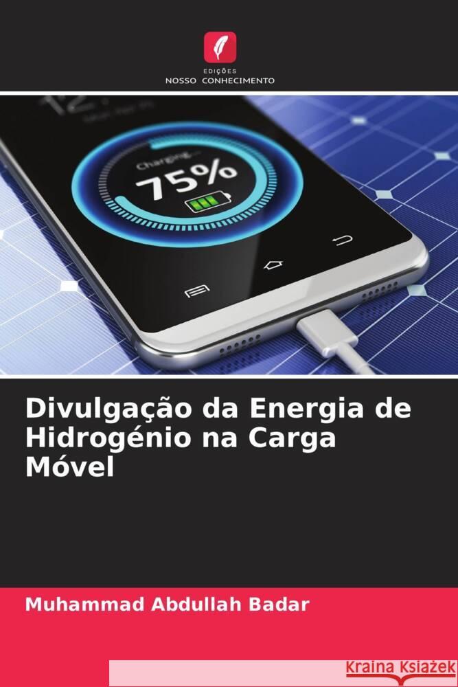 Divulgação da Energia de Hidrogénio na Carga Móvel Badar, Muhammad Abdullah 9786205093344 Edições Nosso Conhecimento - książka