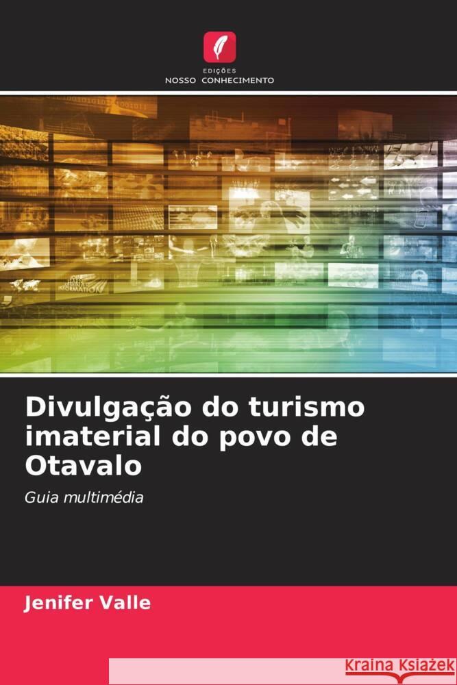 Divulgação do turismo imaterial do povo de Otavalo Valle, Jenifer 9786206397236 Edições Nosso Conhecimento - książka
