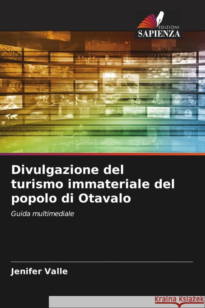 Divulgazione del turismo immateriale del popolo di Otavalo Valle, Jenifer 9786206397229 Edizioni Sapienza - książka