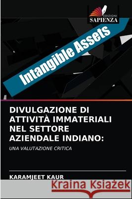Divulgazione Di Attività Immateriali Nel Settore Aziendale Indiano Karamjeet Kaur 9786203380521 Edizioni Sapienza - książka