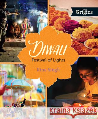 Diwali: Festival of Lights Rina Singh 9781459810075 Orca Book Publishers - książka